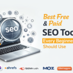 Best Free and Paid SEO Tools Every Beginner Should Use