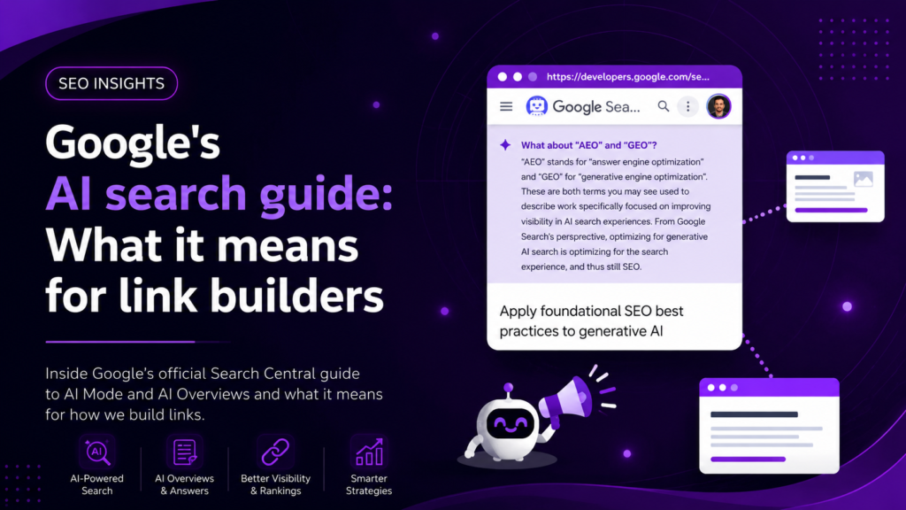 Google's AI search guide: What it means for link builders" on a dark purple background. It features a simulated Google Search Central webpage discussing AEO and GEO, surrounded by a small robot holding a megaphone and icons for AI-powered search and visibility.
