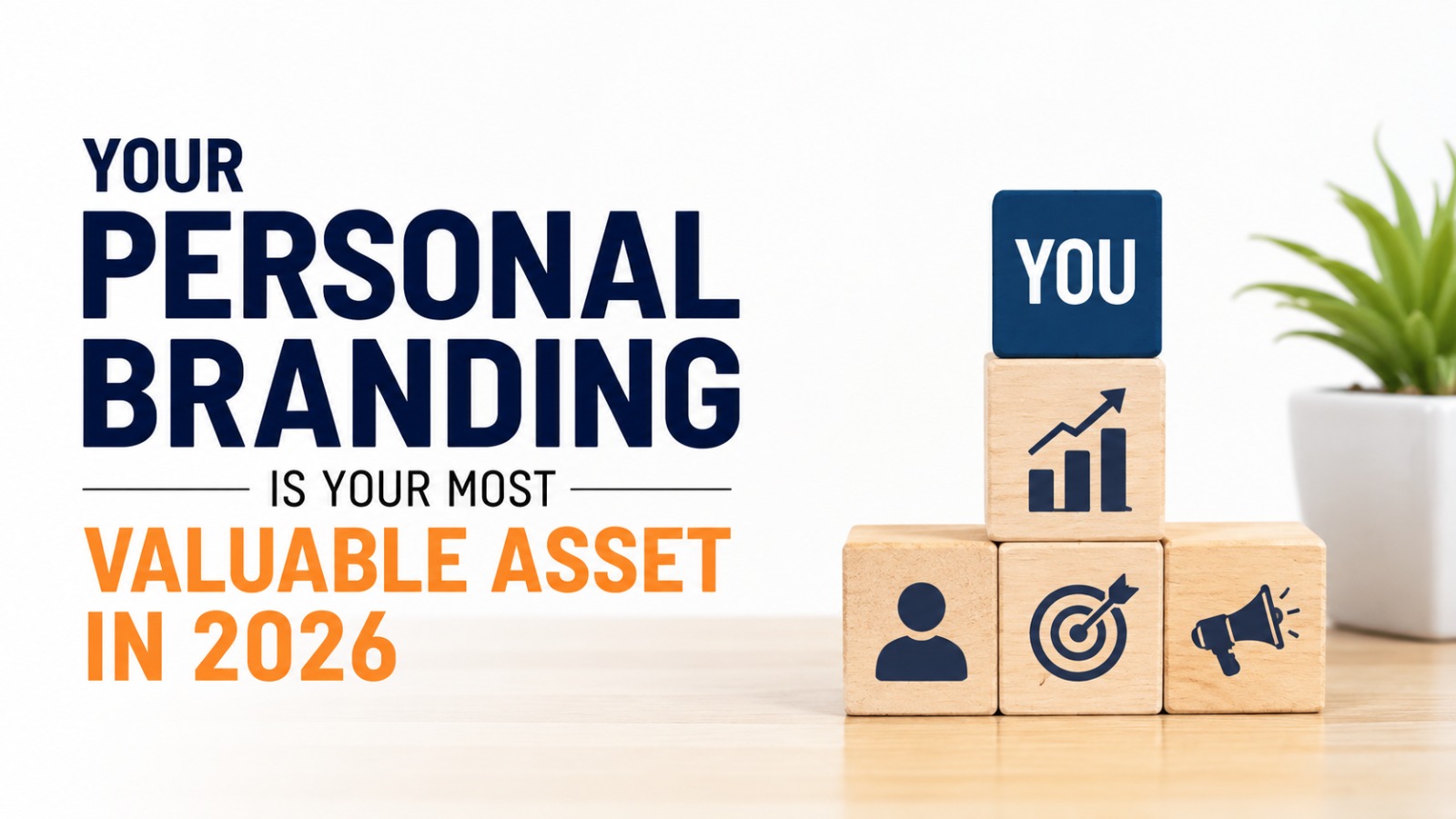 Why Personal Branding Is Your Most Valuable Asset in 2026