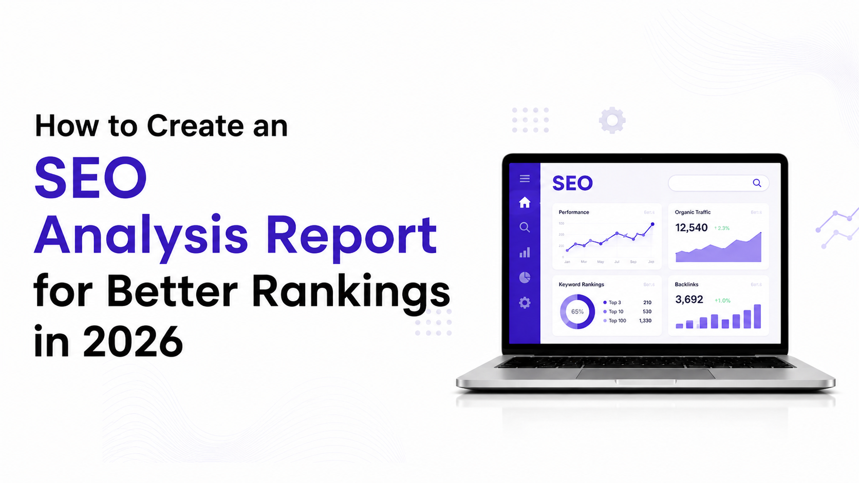 How to Create an SEO Analysis Report for Better Rankings in 2026